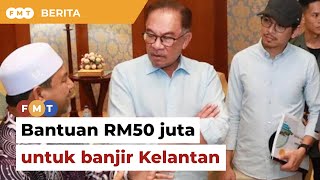 PM umum bantuan awal RM50 juta untuk mangsa banjir di Kelantan [upl. by Leicester]