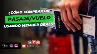 ¿Como reservar un vuelo usando Member Deals [upl. by Zippora267]