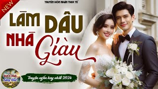 Không Nghe Tiếc Lắm quot LÀM DÂU NHÀ GIÀU quot  Tiểu Thuyết Hiện Thực Hôn Nhân và Gia Đình Việt nam [upl. by Essila]