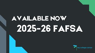 Available NOW the 202526 FAFSA Form [upl. by Pruchno]