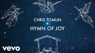 Chris Tomlin  Hymn Of Joy Lyric Video Tomlin Christmas [upl. by Blayze67]