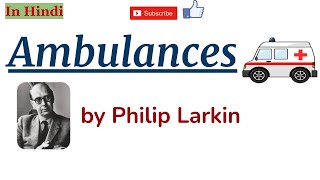 Ambulances by Philip Larkin  Summary and Line by Line Explanation in Hindi [upl. by Nadiya]