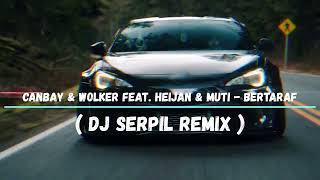 Canbay amp Wolker feat Heijan amp Muti  Bertaraf  Dj Serpil Remix [upl. by Flieger292]