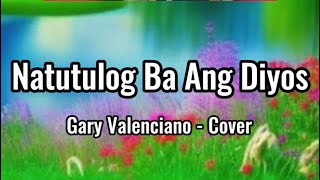 Natutulog Ba Ang Diyos  Gary V CoverLyrics [upl. by Nisay]