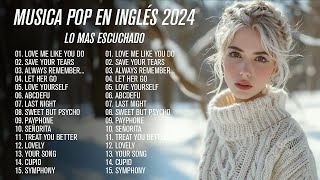 Musica En Inglés 2024 Lo Mas Escuchado  Canciones Pop  200 Mejores Canciones De La Última Decada [upl. by Nwahsyd]