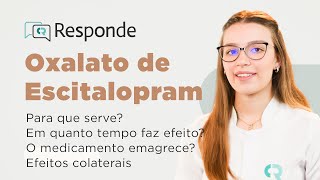 Oxalato de Escitalopram  Para que serve Quais os efeitos positivos Emagrece  CR Responde [upl. by Indihar381]