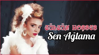 Gülgün Hoşses  Sen Ağlama [upl. by Htiduj100]