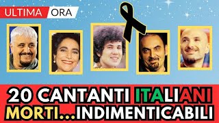 20 CANTANTI Italiani MORTI indimenticabili ricordi [upl. by Sherris856]