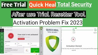 Quick Heal Total Security Free Trial is not activated problem fix 2023  Activation Denied [upl. by Sheline]