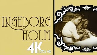 Victor Sjöström Classic  Ingeborg Holm 🎬 4k Colorized Full Movie  Drama  1913 英厄堡·霍尔姆 [upl. by Bonar]