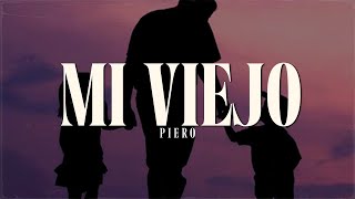 Piero  Mi Viejo LETRA Viejo mi querido viejo [upl. by Gianina232]