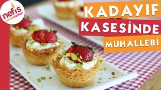 Kadayıf Kasesinde Muhallebi Tarifi  Nefis Yemek Tarifleri [upl. by Novyak]