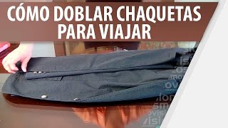 Cómo Doblar Chaquetas para Viajar  De Todo En Casa [upl. by Nahtanaoj190]