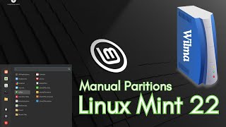 How to Install Linux Mint 22 quotWilmaquot with Manual Partitions  Linux Mint 22 Installation Guide 2024 [upl. by Iznik]