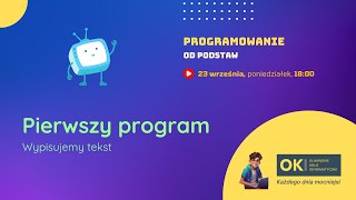 Pierwszy program  Wypisujemy tekst na ekran  Programowanie OD PODSTAW 2 [upl. by Fernandez]