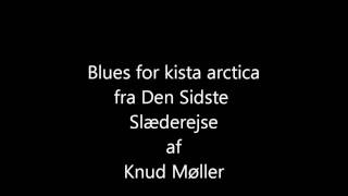 Knud Møller  Blues for Kista Arctica [upl. by Aruol]