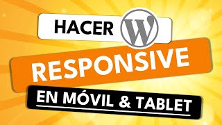 Cómo hacer una Web WordPress RESPONSIVE ✅ adaptada a Móviles y Tablets 🔥 Tutorial 2024 [upl. by Eseuqram228]