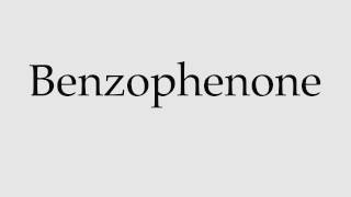 How to Pronounce Benzophenone [upl. by Biegel412]