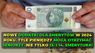 Nowe dodatki dla emerytów w 2024 roku Tyle pieniędzy mogą otrzymać seniorzy [upl. by Terrijo957]