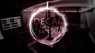 Decaf  Ivan B  Ive Been There 23andUp [upl. by Nasya]