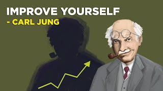 Carl Jung  How To Improve Yourself Jungian Philosophy [upl. by Garratt]