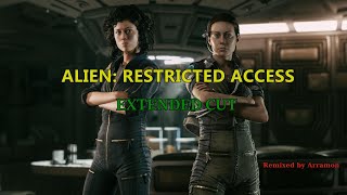 Alien Restricted Access EXTENDED CUT  Remixed by Arramon [upl. by Tnarud]