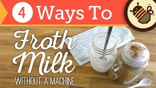 How to Froth amp Foam Milk Without an Espresso Machine or Steam  4 Ways [upl. by Crutcher]