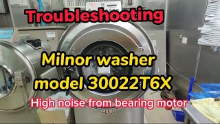 Troubleshooting Milnor washer machine model 30022T6X high noise from bearing motor [upl. by Madigan864]