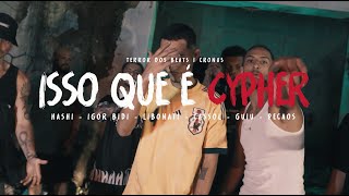 Isso Que é Cypher  Hashi Igor Bidi Libonati Cassol Guiu Pecaos Prod Cronus amp TerrorDosBeats [upl. by Jeri283]