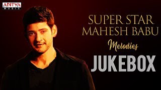 ★ Super Star ★ Mahesh Babu Melodies  Birthday Special Jukebox [upl. by Eus]