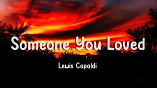 Lewis Capaldi  Someone You Loved Lyrics [upl. by Roots]