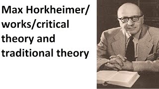 Max Horkheimerworkscritical theory and traditional theory [upl. by Iluj]