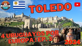 4 uruguayos en el Viejo Continente Ep 3 TOLEDO 🇪🇸 [upl. by Bluma]