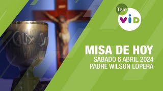 Misa de hoy ⛪ Sábado 6 Abril de 2024 Padre Wilson Lopera TeleVID MisaDeHoy Misa [upl. by Sheldon]