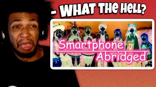 Smartphone Abridged REACTION [upl. by Charpentier181]