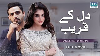 Dil Ka Qareeb  Full Film  Laiba Khan Zain Afzal Fahima Awan  Close to the Heart  C3B1O [upl. by Pelagi]