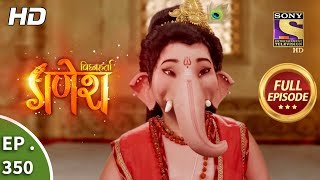 Vighnaharta Ganesh  Ep 350  Full Episode  24th December 2018 [upl. by Markman282]