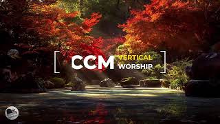 CONTEMPORARY CHRISTIAN MUSIC  CCM MAVERICK CITY  BETHEL  HILLSONG  VERTICAL WORSHIP [upl. by Akinna431]