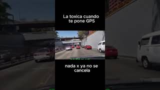 La toxica cuando te pone GPS [upl. by Jumbala567]