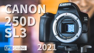 10 Reasons to get a Canon SL3  250D in 2021  KaiCreative [upl. by Trelu]