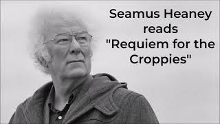 SEAMUS HEANEY reads quotRequiem for the Croppiesquot [upl. by Persas483]