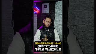 TENGO DEUDAS POR 300000 ¿CUÁNTO TENGO QUE AHORRAR [upl. by Hacim]