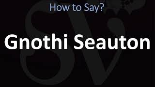 How to Pronounce Gnothi Seauton CORRECTLY [upl. by Enilrae]