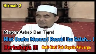 JANGAN SALAH NIAT KETIKA MENCARI REZEKI  TUAN GURU BAKHIT  kitab Hikam bag 2 [upl. by Erdnaxela]