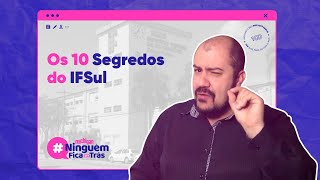 OS 10 SEGREDOS DO IFSUL [upl. by Ahsinroc]