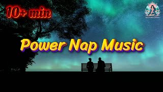 Power Nap Music 10 min  Sleep instantly [upl. by Hallerson]