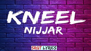 Nijjar  Kneel lyrics Nijjar Ft Gurlez Akhtar  New Punjabi Song 2024 [upl. by Nichole]