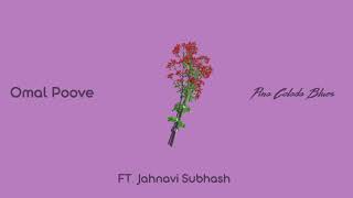 Pina Colada Blues  Omal Poove ft Jahnavi Subhash  Official Audio  Once Upon A Blue Moon [upl. by Jeannine561]