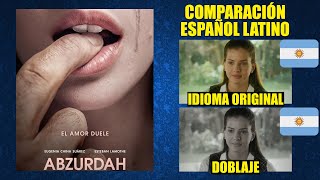 Abzurdah 2015 Comparación del Idioma Original y el Doblaje Neutro Argentino  Español Latino [upl. by Ertsevlis702]