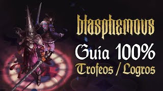 Blasphemous  Guía para el Trofeo de Platino  100 Logros Paso a paso eficiente y al detalle [upl. by Milly]